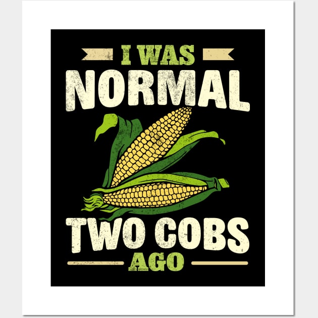 i was normal two cobs ago Wall Art by TheDesignDepot